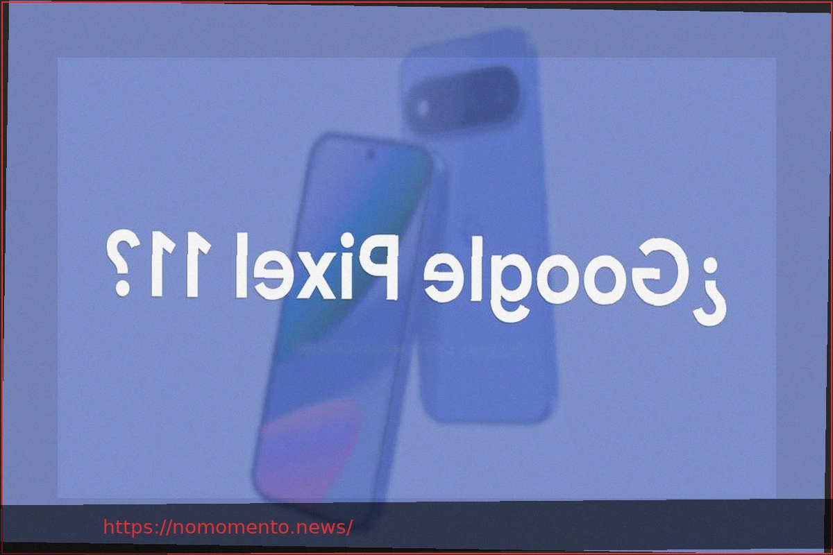 Preview Google Pixel 11 Revelado: Vazamentos Mostram Grandes Mudanças no Design